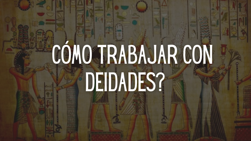 trabajar con deidades